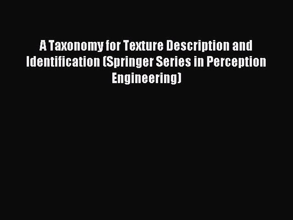 Read A Taxonomy for Texture Description and Identification (Springer Series in Perception Engineering)