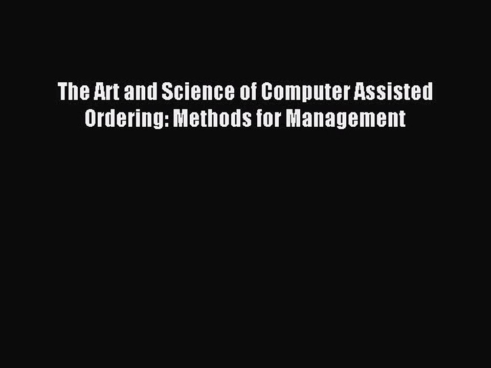 Read The Art and Science of Computer Assisted Ordering: Methods for Management Ebook Free