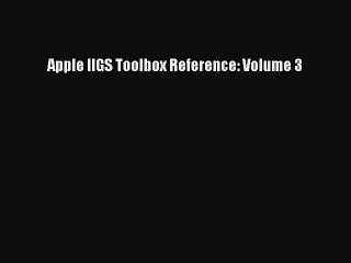 Read Apple IIGS Toolbox Reference: Volume 3 Ebook Free