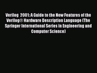 Read Verilog  2001: A Guide to the New Features of the VerilogÂ® Hardware Description Language