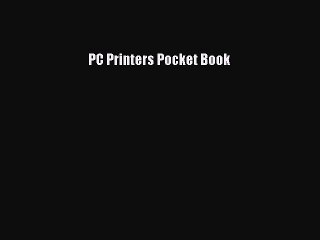 Read PC Printers Pocket Book Ebook Free
