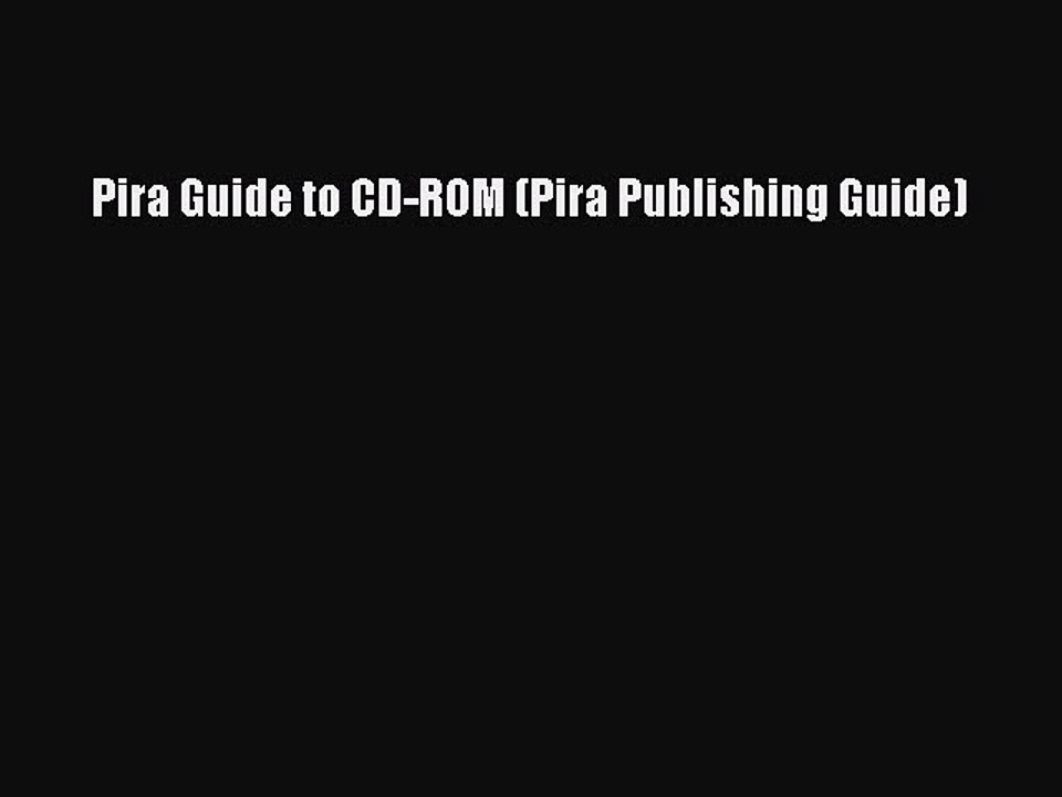Read Pira Guide to CD-ROM (Pira Publishing Guide) PDF Online
