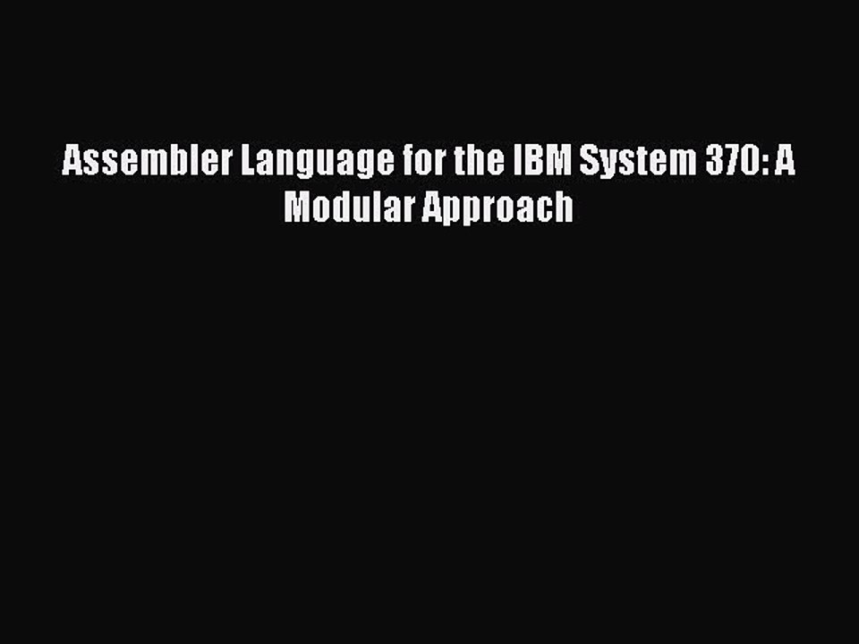 Read Assembler Language for the IBM System 370: A Modular Approach PDF Free