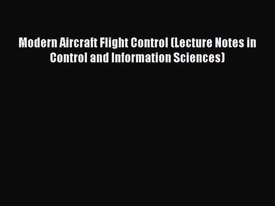 Read Modern Aircraft Flight Control (Lecture Notes in Control and Information Sciences) Ebook
