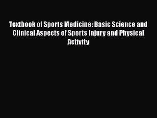 PDF Textbook of Sports Medicine: Basic Science and Clinical Aspects of Sports Injury and Physical