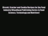 Download Biscuit Cracker and Cookie Recipes for the Food Industry (Woodhead Publishing Series