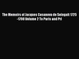 PDF The Memoirs of Jacques Casanova de Seingalt 1725-1798 Volume 2 To Paris and Pri  EBook