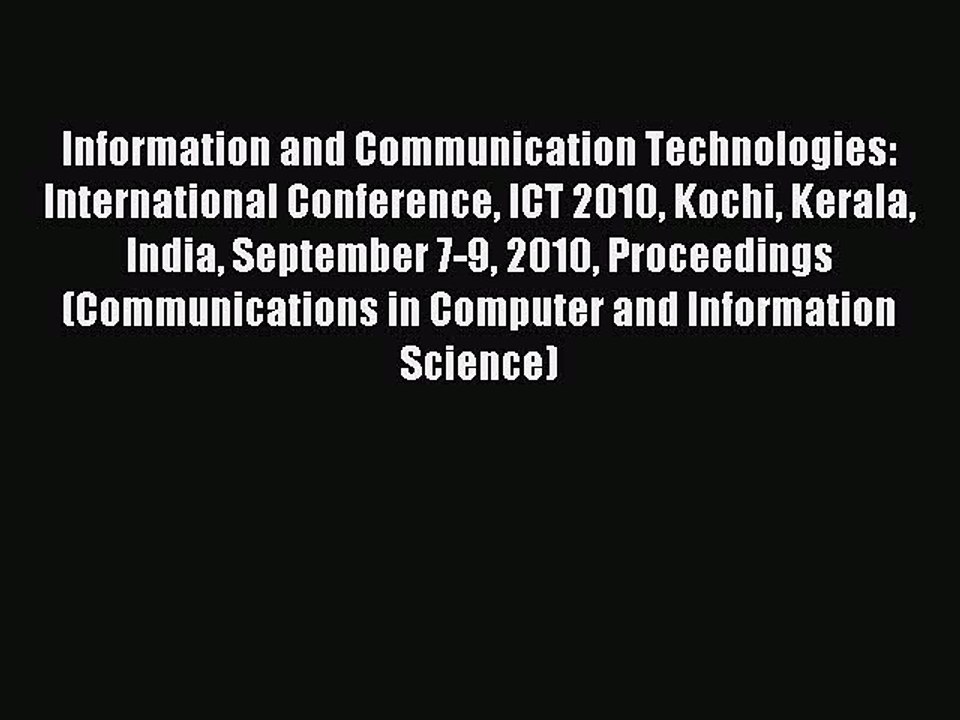 Read Information and Communication Technologies: International Conference ICT 2010 Kochi Kerala