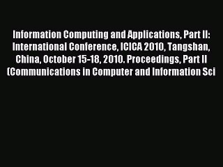 Read Information Computing and Applications Part II: International Conference ICICA 2010 Tangshan