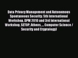 Read Data Privacy Management and Autonomous Spontaneous Security: 5th International Workshop