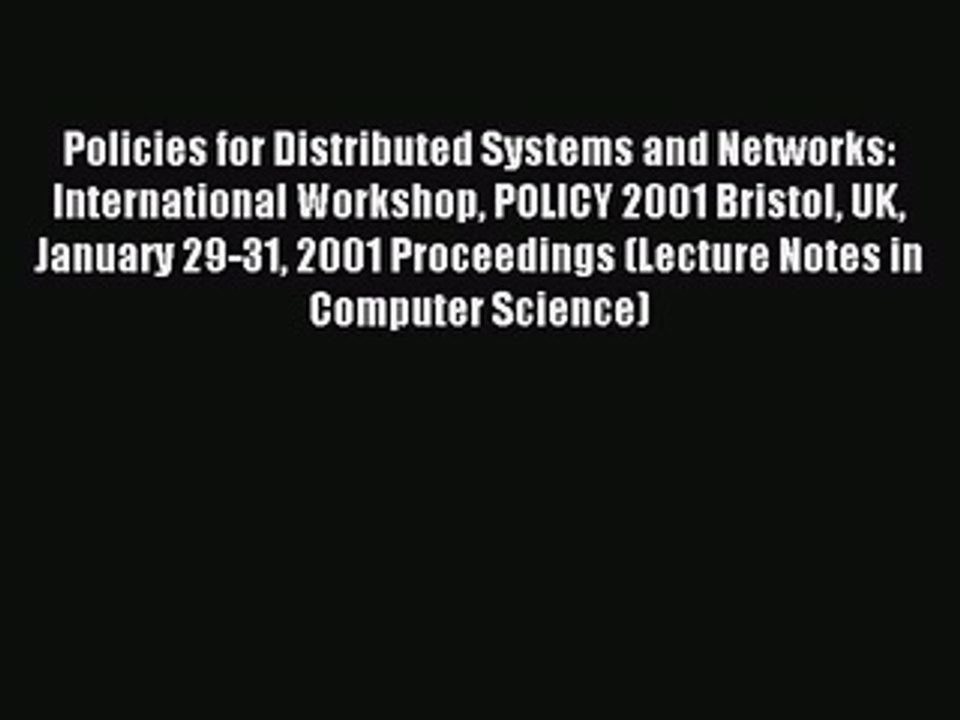 Read Policies for Distributed Systems and Networks: International Workshop POLICY 2001 Bristol