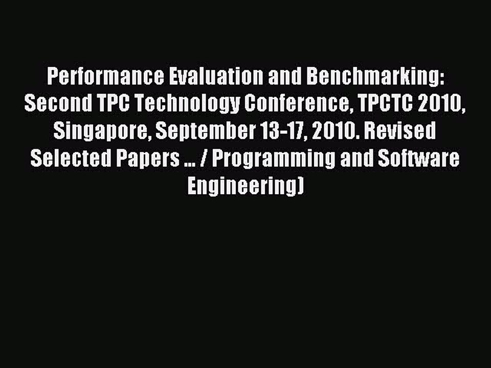 Read Performance Evaluation and Benchmarking: Second TPC Technology Conference TPCTC 2010 Singapore