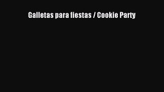 Read Galletas para fiestas / Cookie Party Ebook Free