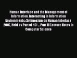 Read Human Interface and the Management of Information. Interacting in Information Environments: