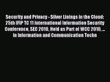 Read Security and Privacy - Silver Linings in the Cloud: 25th IFIP TC 11 International Information