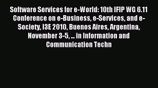 Read Software Services for e-World: 10th IFIP WG 6.11 Conference on e-Business e-Services and