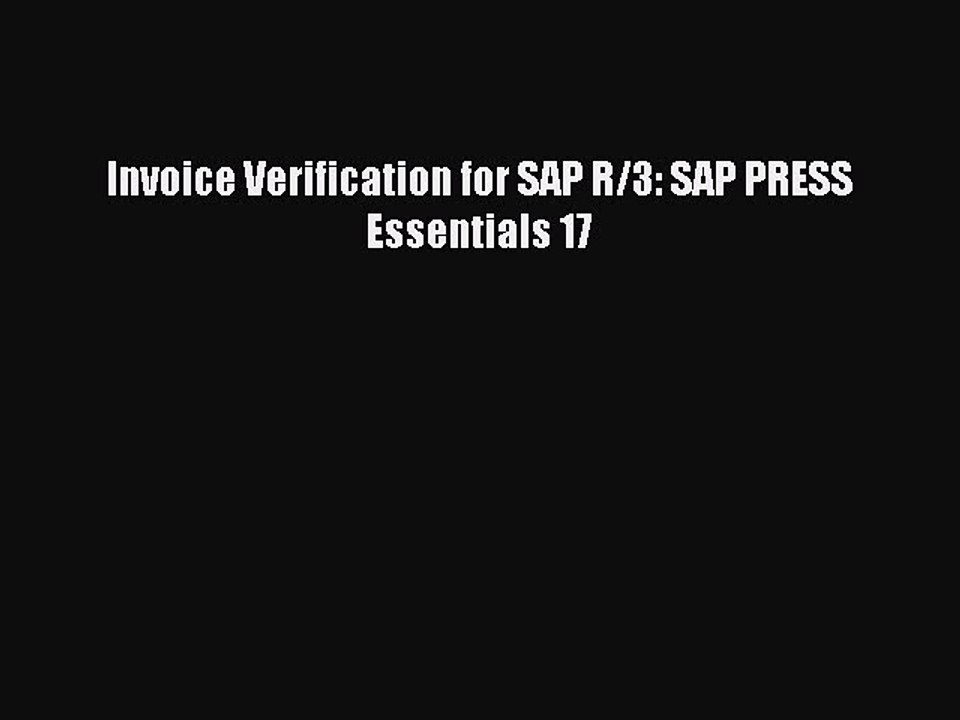 Read Invoice Verification for SAP R/3: SAP PRESS Essentials 17 Ebook Online