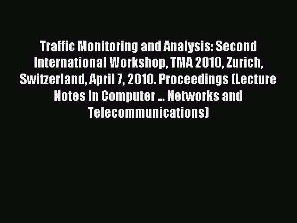 Read Traffic Monitoring and Analysis: Second International Workshop TMA 2010 Zurich Switzerland