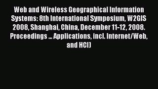 Read Web and Wireless Geographical Information Systems: 8th International Symposium W2GIS 2008