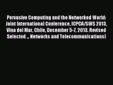 Download Pervasive Computing and the Networked World: Joint International Conference ICPCA/SWS