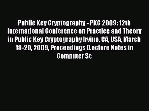Read Public Key Cryptography - PKC 2009: 12th International Conference on Practice and Theory