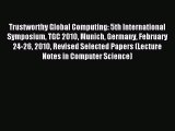 Read Trustworthy Global Computing: 5th International Symposium TGC 2010 Munich Germany February