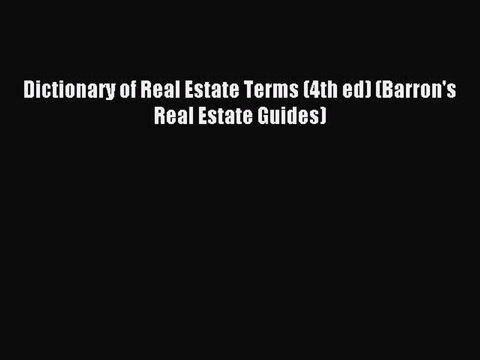 [Download] Dictionary of Real Estate Terms (4th ed) (Barron's Real Estate Guides) Read Free