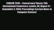 Read CONCUR 2004 -- Concurrency Theory: 15th International Conference London UK August 31 -