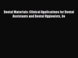 Download Dental Materials: Clinical Applications for Dental Assistants and Dental Hygienists