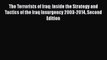 Read Book The Terrorists of Iraq: Inside the Strategy and Tactics of the Iraq Insurgency 2003-2014