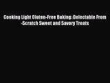 Read Cooking Light Gluten-Free Baking: Delectable From-Scratch Sweet and Savory Treats Ebook