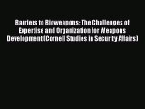 Read Book Barriers to Bioweapons: The Challenges of Expertise and Organization for Weapons