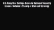 Read Book U.S. Army War College Guide to National Security Issues- Volume I: Theory of War