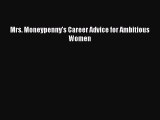 [Download] Mrs. Moneypenny's Career Advice for Ambitious Women Read Free