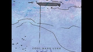 Cool Hand Luke - Wide Awake