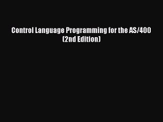 Read Control Language Programming for the AS/400 (2nd Edition) Ebook Free