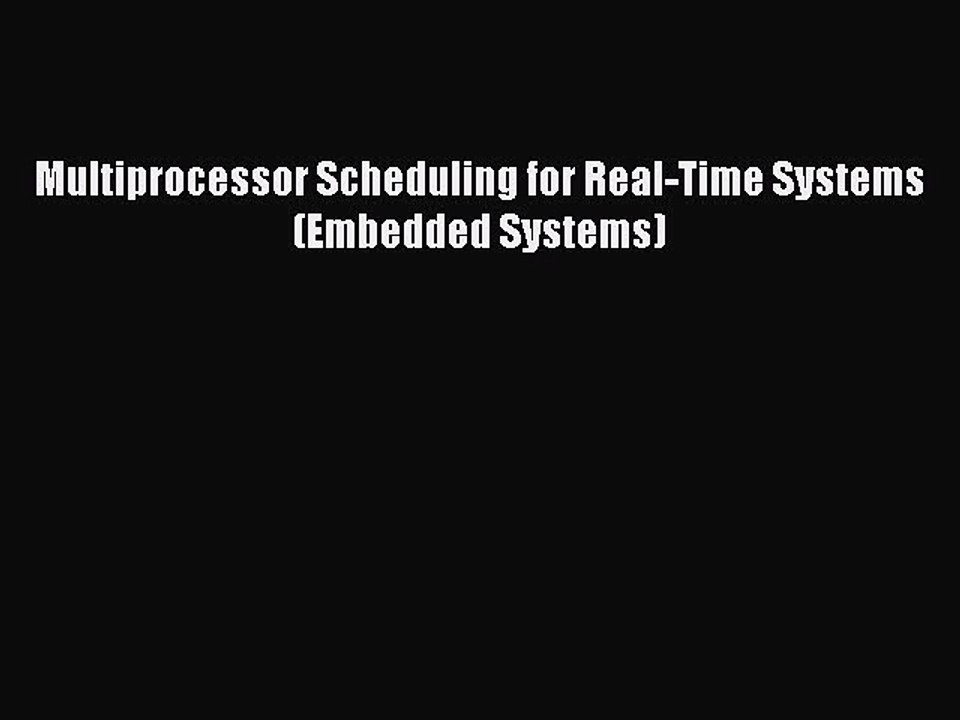 Read Multiprocessor Scheduling for Real-Time Systems (Embedded Systems) Ebook Free