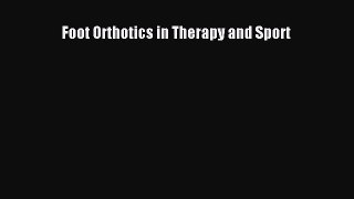 PDF Foot Orthotics in Therapy and Sport Free Books