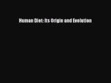 Read Book Human Diet: Its Origin and Evolution PDF Free