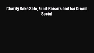 Read Charity Bake Sale Fund-Raisers and Ice Cream Social Ebook Free