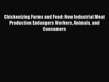 [PDF] Chickenizing Farms and Food: How Industrial Meat Production Endangers Workers Animals