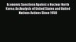 Read Book Economic Sanctions Against a Nuclear North Korea: An Analysis of United States and