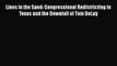 Read Book Lines in the Sand: Congressional Redistricting in Texas and the Downfall of Tom DeLay