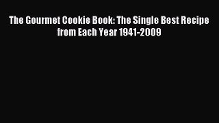 Download The Gourmet Cookie Book: The Single Best Recipe from Each Year 1941-2009 PDF Free