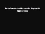 Download Turbo Decoder Architecture for Beyond-4G Applications Ebook Free