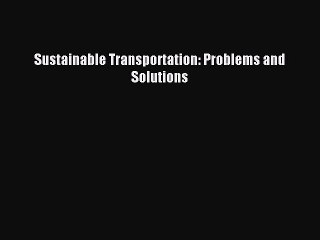 Read Book Sustainable Transportation: Problems and Solutions ebook textbooks