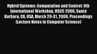 Read Hybrid Systems: Computation and Control: 9th International Workshop HSCC 2006 Santa Barbara