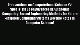 Read Transactions on Computational Science XV: Special Issue on Advances in Autonomic Computing: