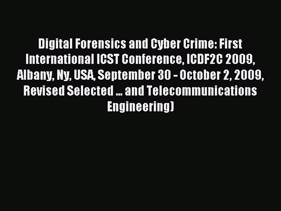 Read Digital Forensics and Cyber Crime: First International ICST Conference ICDF2C 2009 Albany
