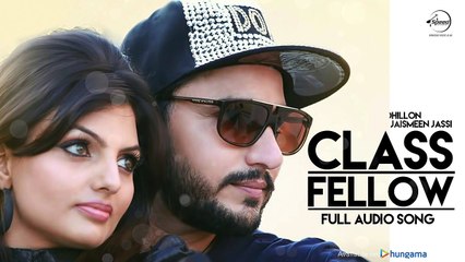 Class Fellow (Full Audio Song) - Deep Dhillon, Jaismeen Jassi - Punjabi Song - Dailymotion Songs